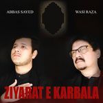 Ziyarat E Karbala - Abbas Sayed Song Download